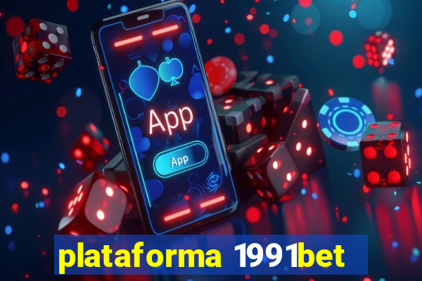 plataforma 1991bet